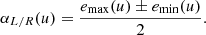 $$ \begin{aligned} \alpha _{L/R}(u)=\frac{e_{\rm max}(u)\pm e_{\rm min}(u)}{2}. \end{aligned} $$