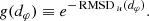 $$ \begin{aligned} g(d_\varphi )\equiv e^{-{{\,\mathrm{RMSD}\,}}_u(d_\varphi )}. \end{aligned} $$