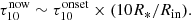 $$ \begin{aligned} \tau _{10}^\mathrm{now} \sim \tau _{10}^\mathrm{onset}\times (10{R}_*/{R}_{\rm in}). \end{aligned} $$