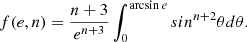 $$ \begin{aligned} f(e,n) = \frac{n+3}{e^{n+3}} \int _0^{\arcsin e} sin^{n+2}\theta d\theta . \end{aligned} $$