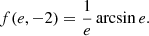 $$ \begin{aligned}&f(e,-2) = \frac{1}{e} \arcsin e. \end{aligned} $$