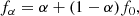$$ \begin{aligned} f_{\alpha } = \alpha + (1-\alpha ) f_0, \end{aligned} $$