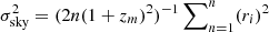 $ \sigma_{\mathrm{sky}}^2 = (2n(1+z_m)^2)^{-1}\sum\nolimits_{n=1}^{n}(r_i)^2 $