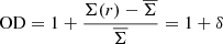 $$ \begin{aligned} \mathrm{OD} = 1 + \frac{\Sigma (r)-\overline{\Sigma }}{\overline{\Sigma }} = 1 + \delta \end{aligned} $$