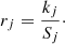 $$ \begin{aligned} r_j = \frac{k_j}{S_j}\cdot \end{aligned} $$
