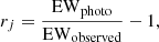 $$ \begin{aligned} r_j = \frac{\mathrm{EW}_{\rm photo}}{\mathrm{EW}_{\rm observed}} - 1, \end{aligned} $$