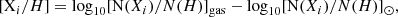 $$ \begin{aligned}{\ }[\mathrm X_{i}/H ] = \log _{10}[\mathrm N(X_{i})/N(H) ]_{\rm gas} - \log _{10}[\mathrm N(X_{i})/N(H) ]_{\odot }, \end{aligned} $$