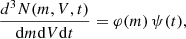 $$ \begin{aligned} \frac{d^{3} N(m, V, t)}{\mathrm{d}m\mathrm{d}V\mathrm{d}t} = \varphi (m)\, \psi (t), \end{aligned} $$