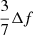 $ \frac{3}{7} \Delta f $