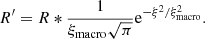 $$ \begin{aligned} R^\prime =R*\frac{1}{\xi _{\mathrm{macro} }\sqrt{\pi }}\mathrm{e} ^{-\xi ^2/\xi ^2_{\mathrm{macro} }}. \end{aligned} $$