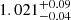 $ 1.021^{+0.09}_{-0.04} $