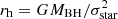 $ r_{\mathrm{h}}=GM_{\mathrm{BH}}/\sigma_{\mathrm{star}}^{2} $