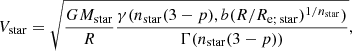 $$ \begin{aligned} V_{\rm star} = \sqrt{ \frac{GM_{\rm star}}{R} \frac{\gamma (n_{\rm star}(3-p),b(R/R_{\rm e;\,star})^{1/n_{\rm star}})}{\Gamma (n_{\rm star}(3-p))} }, \end{aligned} $$