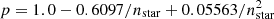 $ p=1.0-0.6097/n_{\mathrm{star}} + 0.05563/n_{\mathrm{star}}^{2} $