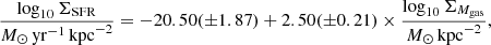 $$ \begin{aligned} \frac{\log _{10}\Sigma _{\rm SFR}}{{M_{\odot }}\,\mathrm{yr}^{-1}\,\mathrm{kpc}^{-2}}=-20.50(\pm 1.87) + 2.50(\pm 0.21) \times \frac{\log _{10}\Sigma _{M_{\rm gas}}}{M_{\odot }\,\mathrm {kpc}^{-2}}, \end{aligned} $$
