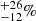$ ^{+26}_{-12}\% $