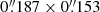 $ 0{{\overset{\prime\prime}{.}}}187\times0{{\overset{\prime\prime}{.}}}153 $