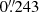 $ 0{{\overset{\prime\prime}{.}}}243 $