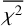 $\overline {{\chi ^2}} $