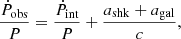 $$ \begin{aligned} \frac{\dot{P}_{\rm obs}}{P} = \frac{\dot{P}_{\rm int}}{P} + \frac{a_{\rm shk} + a_{\rm gal}}{c}, \end{aligned} $$