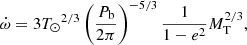 $$ \begin{aligned} \dot{\omega } = 3{T_\odot }^{{2}/{3}}\left(\frac{P_{\rm b}}{2\pi }\right)^{{-5}/{3}} \frac{1}{1-e^2} M_{\rm T}^{2/3}, \end{aligned} $$