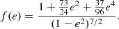 $$ \begin{aligned} f(e) = \frac{1+\frac{73}{24}e^2 + \frac{37}{96}e^4}{(1-e^2)^{7/2}}. \end{aligned} $$