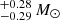 $ ^{+0.28}_{-0.29} \,M_{\odot} $