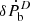 $ \delta{\dot{P}_{\text{b}}}^D $