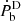 $ \dot{P}_{\mathrm{b}}^{\mathrm{D}} $