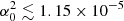 $ \alpha_0^2 \lesssim 1.15\times10^{-5} $