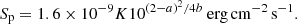$$ \begin{aligned} S_{\rm p}=1.6\times 10^{-9}K10^{(2-a)^2/4b} ~ \mathrm{erg\, cm}^{-2}\,\mathrm{s}^{-1}. \end{aligned} $$