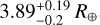 $3.89_{ - 0.2}^{ + 0.19}{R_ \oplus }$