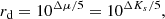 $$ \begin{aligned} r_{\rm d} = 10^{\Delta \mu /5} = 10^{\Delta K_{s}/5} , \end{aligned} $$