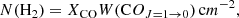 $$ \begin{aligned} N\mathrm{(H_2} ) = X_{\mathrm{CO} }W(\mathrm CO_{J=1\rightarrow 0} ) \, \mathrm cm^{-2} ,\end{aligned} $$