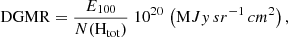 $$ \begin{aligned} \mathrm{DGMR} = \frac{E_{100}}{N(\mathrm{H_{tot}})} \; 10^{20}\, \left(\mathrm MJy \,sr^{-1} \, cm^2 \right) ,\end{aligned} $$