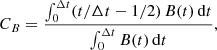 $$ \begin{aligned} C_{B} = \frac{\int _{0}^{\Delta t} (t/\Delta t -1/2) \, B(t) \, \mathrm{d} t}{\int _{0}^{\Delta t} B(t) \, \mathrm{d} t} , \end{aligned} $$