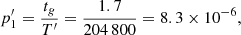 $$ \begin{aligned} p_1^\prime =\frac{t_{ g}}{T^\prime }=\frac{1.7}{204\,800}=8.3\times 10^{-6} , \end{aligned} $$