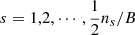 $ s=1,2,\cdots,\frac{1}{2}n_s/B $