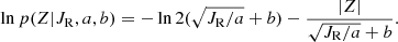 $$ \begin{aligned} \ln p(Z|J_{\rm R},a,b) = -\ln 2(\sqrt{J_{\rm R}/a}+b) - \frac{|Z|}{\sqrt{J_{\rm R}/a}+b}. \end{aligned} $$