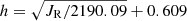 $ h = \sqrt{J_{\mathrm{R}}/2190.09}+0.609 $