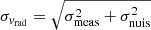 $ \sigma_{\mathit{v}_{\mathrm{rad}}} = \sqrt{\sigma_{\mathrm{meas}}^2 + \sigma_{\mathrm{nuis}}^2 } $