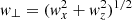 $ {\it w}_{\perp}=({\it w}_x^2+{\it w}_z^2)^{1/2} $