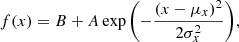 $$ \begin{aligned} f(x) = B + A \exp { \left(-\frac{(x - \mu _x)^2}{2 \sigma _x^2}\right)} {,} \end{aligned} $$