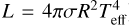 $L = 4\pi \sigma {R^2}T_{{\rm{eff}}}^4$