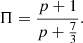 $$ \begin{aligned} \Pi = \frac{p + 1}{p + \frac{7}{3}} . \end{aligned} $$