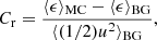 $$ \begin{aligned} C_{\rm r} = \frac{\langle \epsilon \rangle _{\rm MC} - \langle \epsilon \rangle _{\rm BG}}{\langle (1/2) u^2 \rangle _{\rm BG}} , \end{aligned} $$