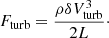 $$ \begin{aligned} F_{\rm turb} = \frac{\rho \delta V^3_{\rm turb}}{2L}\cdot \end{aligned} $$