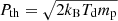 $ P_{\mathrm{th}} = \sqrt{2 k_{\mathrm{B}} T_{\mathrm{d}} m_{\mathrm{p}}} $