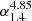 $ \alpha_{1.4}^{4.85} $