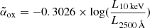 $ \tilde{\alpha}_{\mathrm{ox}} = -0.3026 \times \log(\frac{L_{\mathrm{10\,keV}}}{L_{2500\,\AA}}) $
